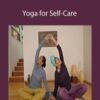 Amina Naru and Pamela Stokes Eggleston – Yoga for Self-Care