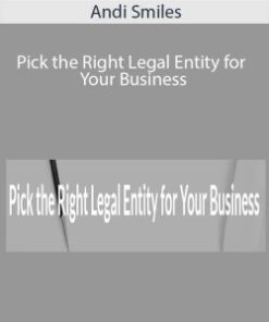 Andi Smiles – Pick the Right Legal Entity for Your Business