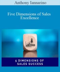 Anthony Iannarino – Five Dimensions of Sales Excellence