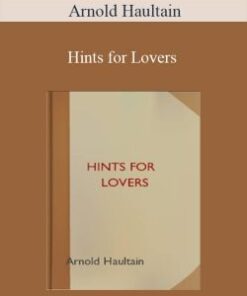 Arnold Haultain – Hints for Lovers