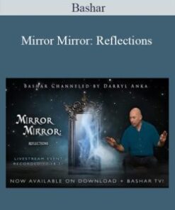 Bashar – Mirror Mirror: Reflections