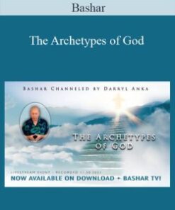 Bashar – The Archetypes of God
