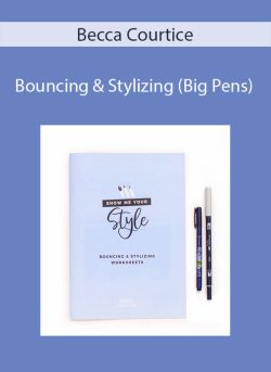 Becca Courtice – Bouncing & Stylizing (Big Pens)