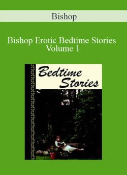 Bishop – Bishop Erotic Bedtime Stories Volume 1