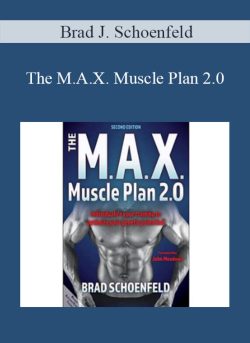 Brad J. Schoenfeld – The M.A.X. Muscle Plan 2.0