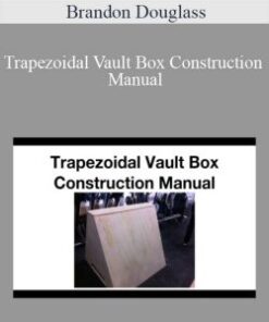 Brandon Douglass – Trapezoidal Vault Box Construction Manual