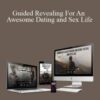 Brian Begin Guided Revealing For An Awesome Dating and Sex Life 250x343 1 » Courses[GB]