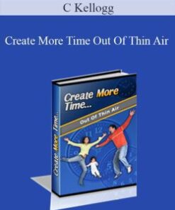 C Kellogg – Create More Time Out Of Thin Air
