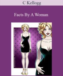 C Kellogg – Facts By A Woman