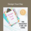 Cara Harvey – Design Your Day: Time Management for the Busy Woman EBOOK + Course