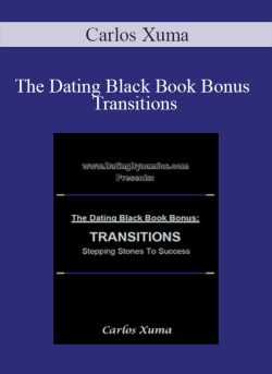 Carlos Xuma – The Dating Black Book Bonus Transitions
