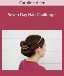 Caroline Allen – Seven Day Hair Challenge