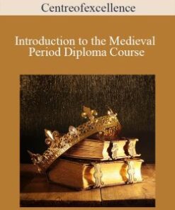 Centreofexcellence – Introduction to the Medieval Period Diploma Course