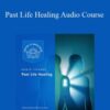 Centreofexcellence – Past Life Healing Audio Course