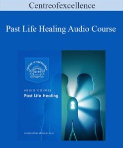 Centreofexcellence – Past Life Healing Audio Course