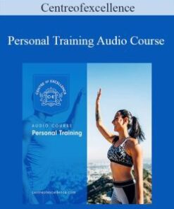 Centreofexcellence – Personal Training Audio Course