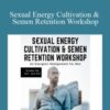 Chris Bale Sexual Energy Cultivation Semen Retention Workshop An Energetic Realignment For Men 250x343 1 » Courses[GB]