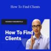 Chris Do (The Futur) – How To Find Clients