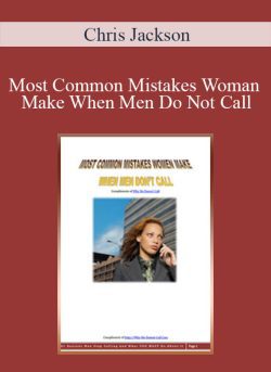 Chris Jackson – Most Common Mistakes Woman Make When Men Do Not Call