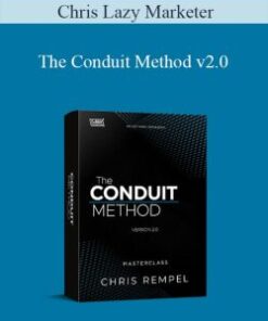Chris Lazy Marketer – The Conduit Method v2.0