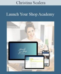 Christina Scalera – Launch Your Shop Academy