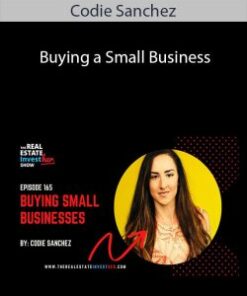 Buying a Small Business – Codie Sanchez
