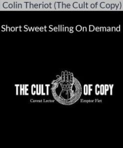 Colin Theriot (The Cult of Copy) – Short Sweet Selling On Demand