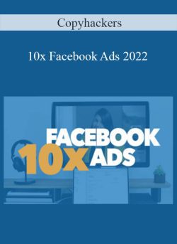 Copyhackers – 10x Facebook Ads 2022