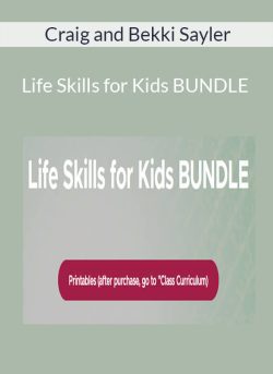 Craig and Bekki Sayler – Life Skills for Kids BUNDLE