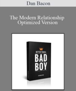 Dan Bacon – The Modern Man: The Modern Relationship Optimized Version