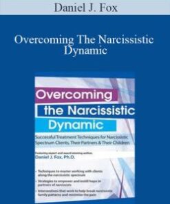 Daniel J. Fox – Overcoming The Narcissistic Dynamic