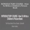 Darcy Pattison – INTRODUCTORY COURSE – How To Write a Children’s Picture Book