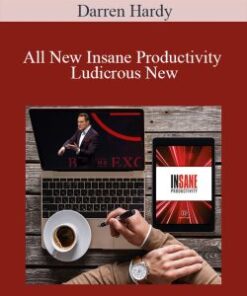 Darren Hardy – All New Insane Productivity Ludicrous New