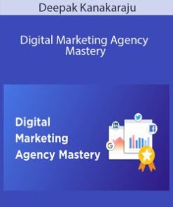 Deepak Kanakaraju – Digital Marketing Agency Mastery