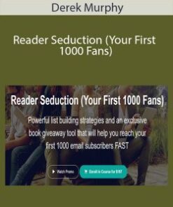 Derek Murphy – Reader Seduction (Your First 1000 Fans)