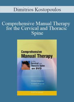 Dimitrios Kostopoulos – Comprehensive Manual Therapy for the Cervical and Thoracic Spine