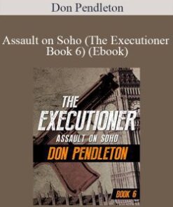 Don Pendleton – Assault on Soho (The Executioner Book 6) (Ebook)