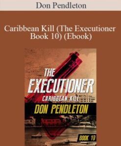 Don Pendleton – Caribbean Kill (The Executioner Book 10) (Ebook)
