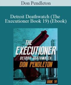 Don Pendleton – Detroit Deathwatch (The Executioner Book 19) (Ebook)