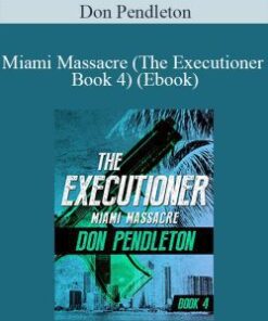 Don Pendleton – Miami Massacre (The Executioner Book 4) (Ebook)