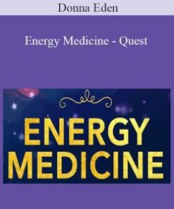 Donna Eden – Energy Medicine – Quest
