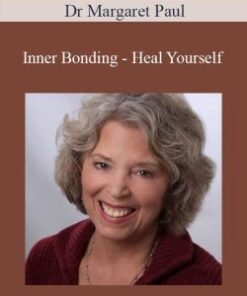 Dr Margaret Paul – Inner Bonding – Heal Yourself