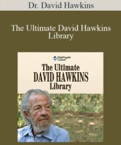 Dr. David Hawkins – The Ultimate David Hawkins Library