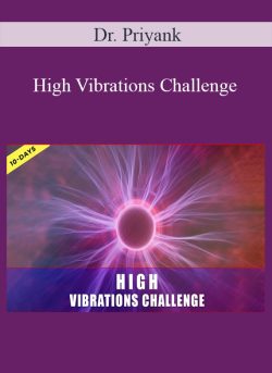 Dr. Priyank – High Vibrations Challenge