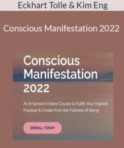 Eckhart Tolle & Kim Eng – Conscious Manifestation 2022