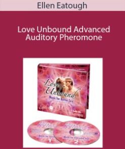 Ellen Eatough – Love Unbound Advanced Auditory Pheromone
