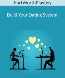 FortWorthPlayboy – Build Your Dating System