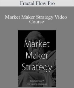 Fractal Flow Pro – Market Maker Strategy Video Course