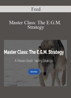 Fred – Master Class: The E.G.M. Strategy