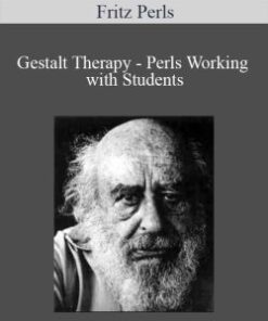 Fritz Perls – Gestalt Therapy – Perls Working with Students